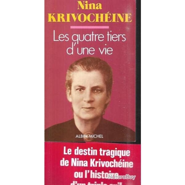 les quatre tiers d'une vie de nina krivoch�ine  l'histoire d'un triple exil :p�trograd , paris , gou