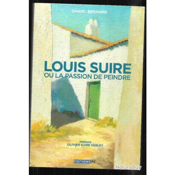 louis suire ou la passion de peindre de daniel bernard