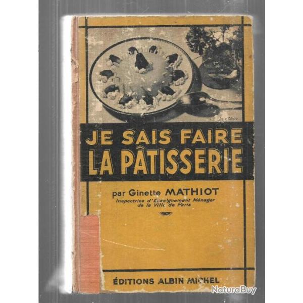 je sais faire la patisserie  de ginette mathiot