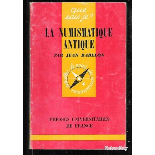 Que sais-je , la numismatique antique par jean babelon