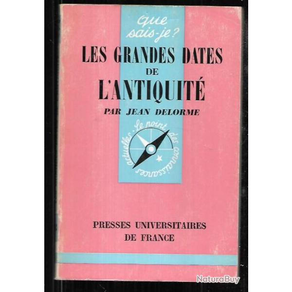 Que sais-je , les grandes dates de l'antiquit� par jean delorme