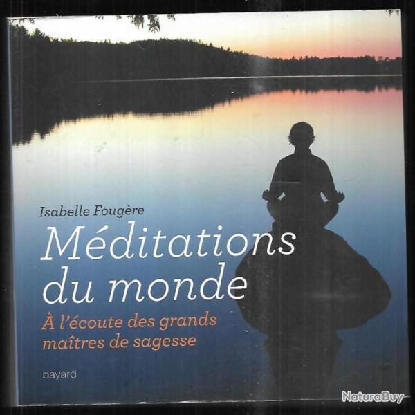 mditations du monde  l'coute des grands maitres de la sagesse d'isabelle fougre
