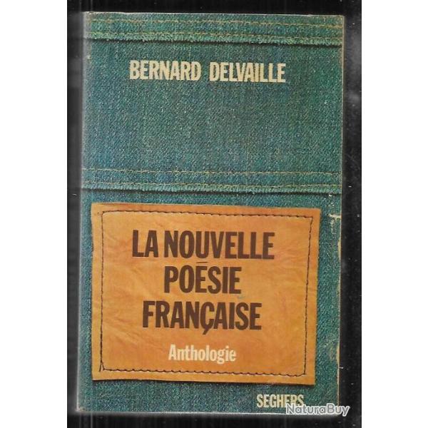 la nouvelle po�sie fran�aise anthologie de bernard delvaille