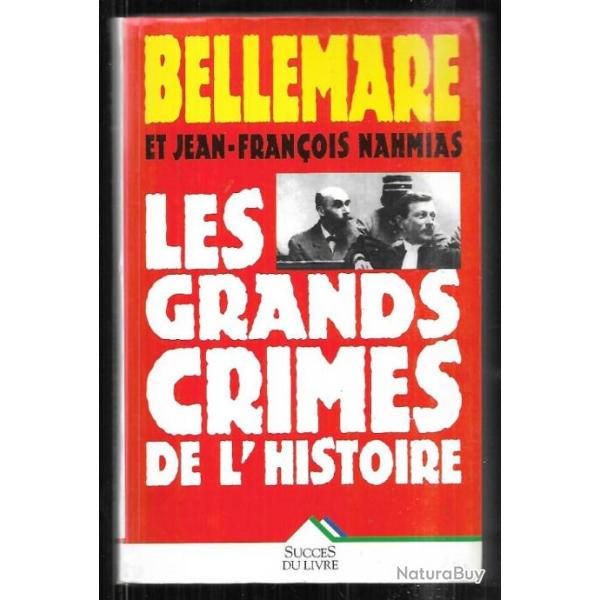 les grands crimes de l'histoire  de pierre bellemare et jean-fran�ois nahmias