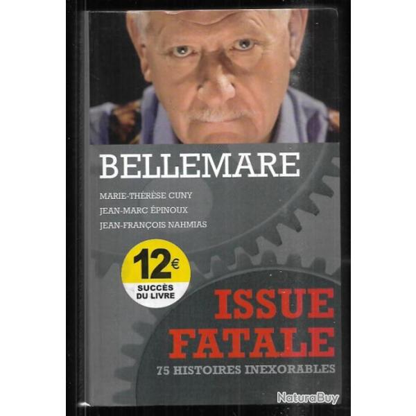 issue fatale 75 histoires inexorables. pierre bellemare et jean-fran�ois nahmias jean-marc �pinoux