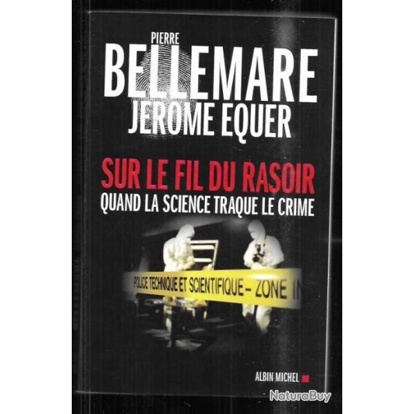 sur le fil du rasoir quand la science traque le crime  de pierre bellemare et jerome equer