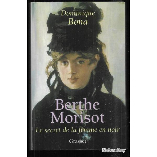 berthe morisot le secret de la femme en noir de dominique bona , impressionnisme