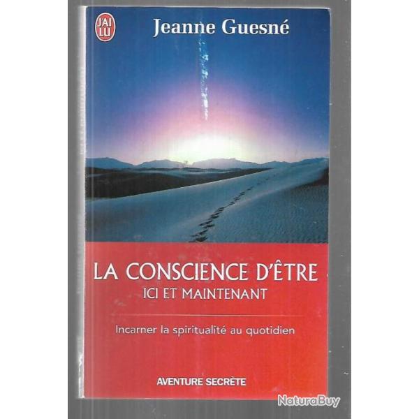 la conscience d'tre ici et maintenant incarner la spiritualit j.guesn  format poche j'ai lu