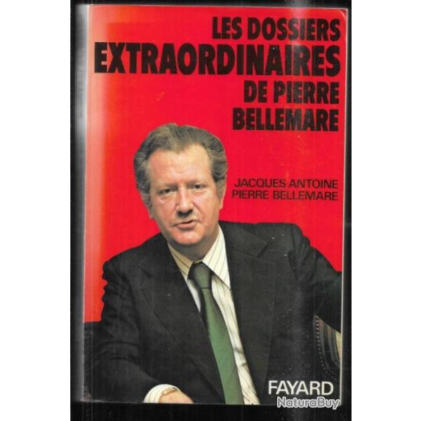 les dossiers extraordinaires (tome 1 non signal�) de pierre bellemare et jacques antoine