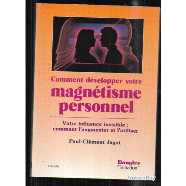 comment dvelopper votre magntisme personnel votre influence invisible de paul-clment jagot