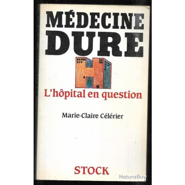 m�decine dure l'hopital en question de marie claire c�l�rier
