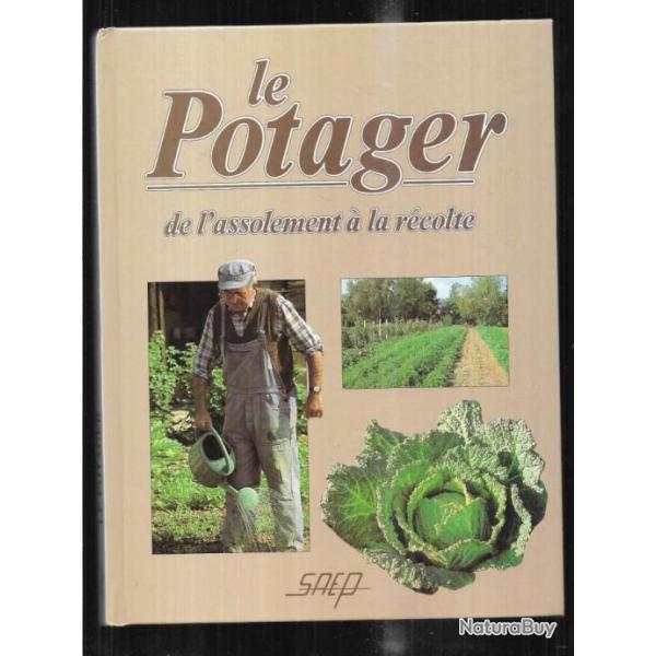le potager de l'assolement � la r�colte d'�mile lisch et patrice montembault