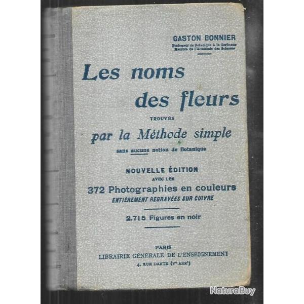 les noms des fleurs trouvs par la mthode simple sans aucune notion de botanique gaston bonnier