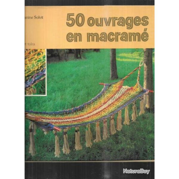 50 ouvrages en macram� de marie jeanine solvit