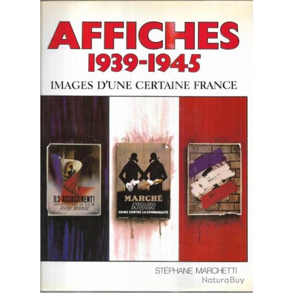 affiches 1939-1945 images d'une certaine france de st�phane marchetti