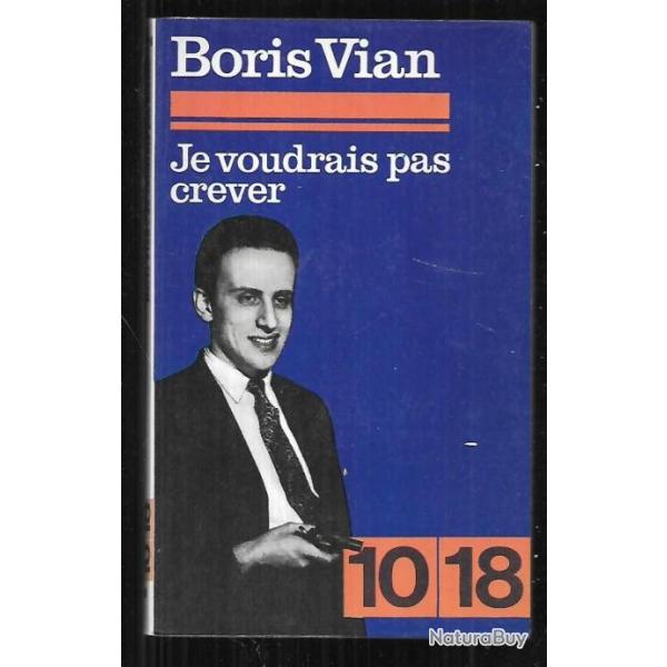 je voudrais pas crever de boris vian  format poche collection 10/18