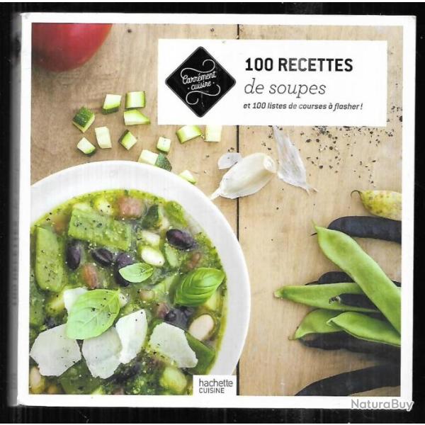 100 recettes de soupes et 100 listes de courses � flasher , carr�ment cuisine