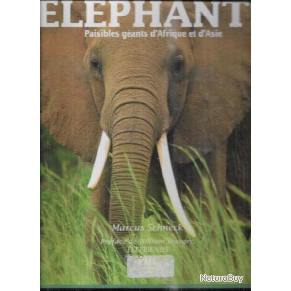 �l�phants paisibles g�ants d'afrique et d'asie de marcus schneck