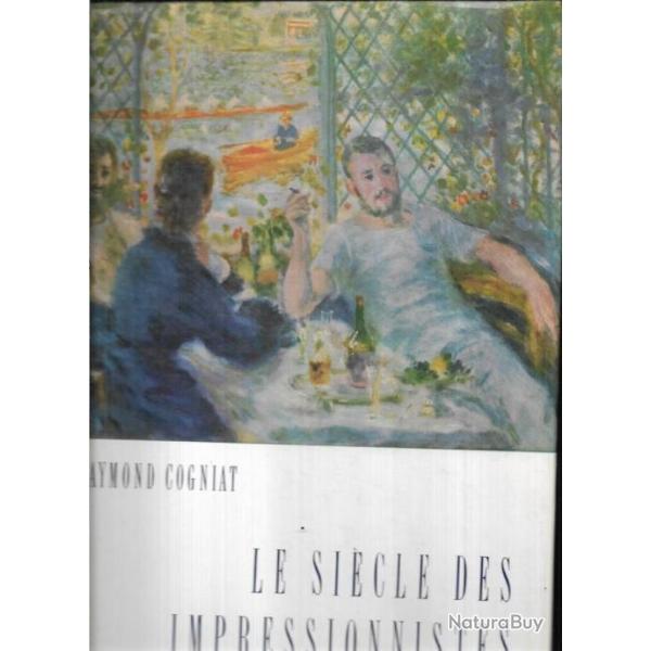 le si�cle des impressionnistes par raymond cogniat + centenaire de l'impressionnisme paris 1974