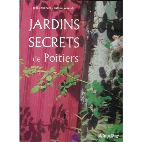 jardins secrets de poitiers de agn�s zamboni et antoine schneck , vienne