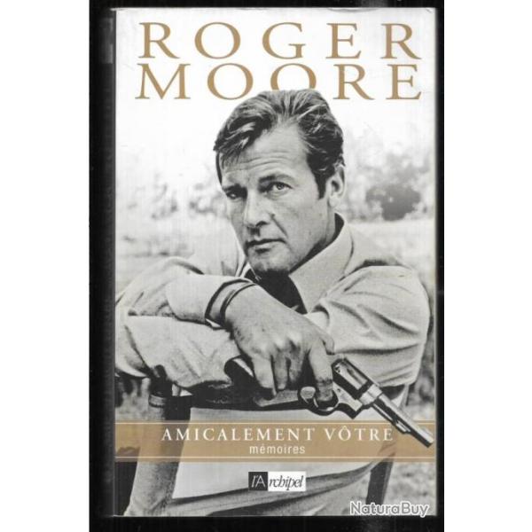 amicalement votre roger moore m�moires