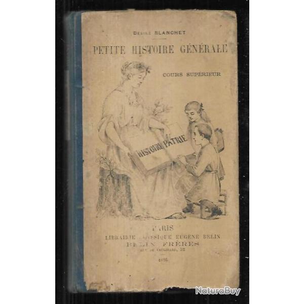 petite histoire gnrale de dsir blanchet cours suprieur 1896 , scolaire ancien