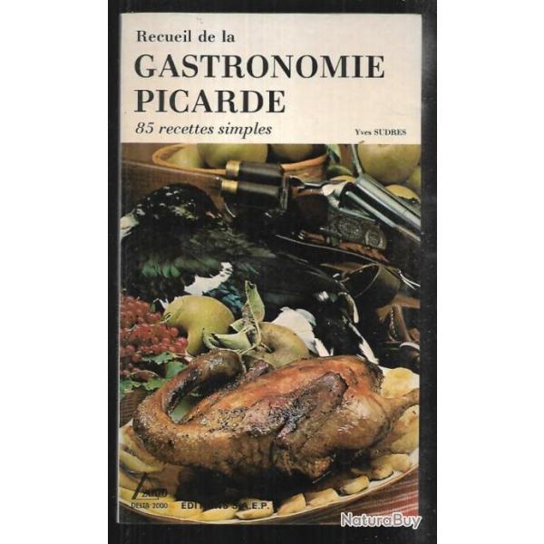 recueil de la gastronomie picarde de yves sudres 85 recettes simples