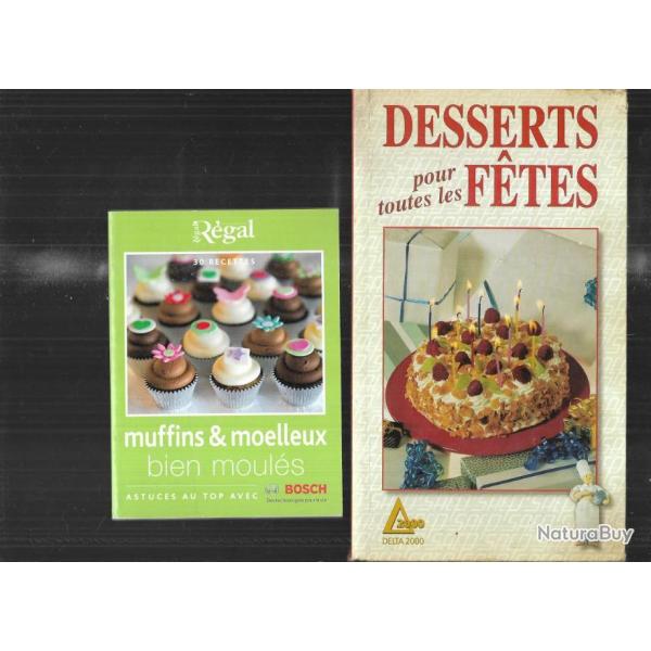 desserts pour toutes les f�tes et muffins & moelleux bien moul�s soit 2 livres
