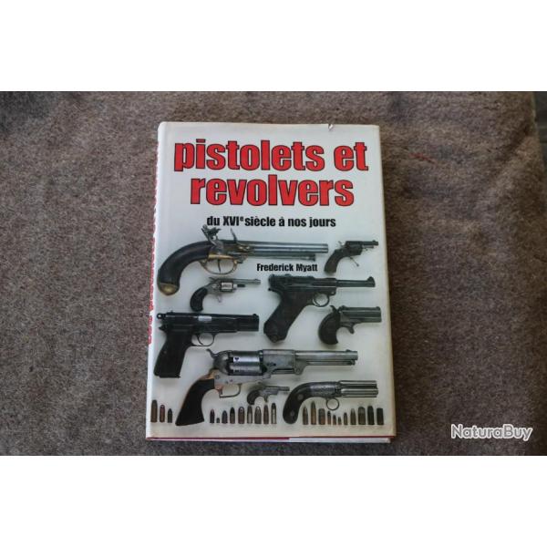 Pistolets et Revolvers du XVIe si�cle � nos jours