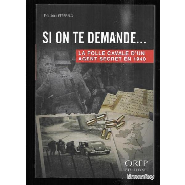 si on te demande...la folle cavale d'un agent secret en 1940 fr�d�ric leterreux