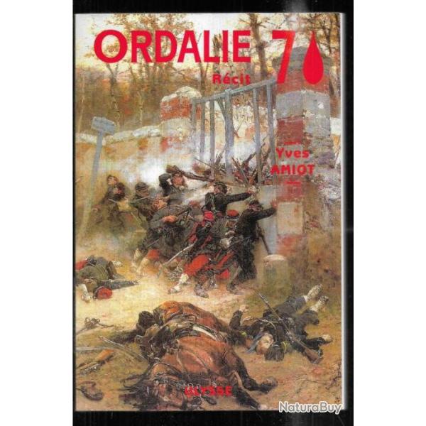 ordalie 70 r�cit d'yves amiot  , guerre de 1870-1871