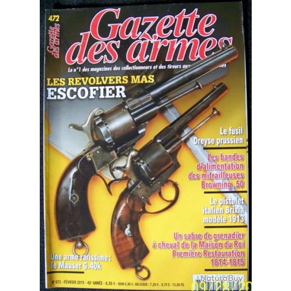" LA GAZETTE DES ARMES " N� 472 DE FEVRIER 2015 - TRES BON ETAT