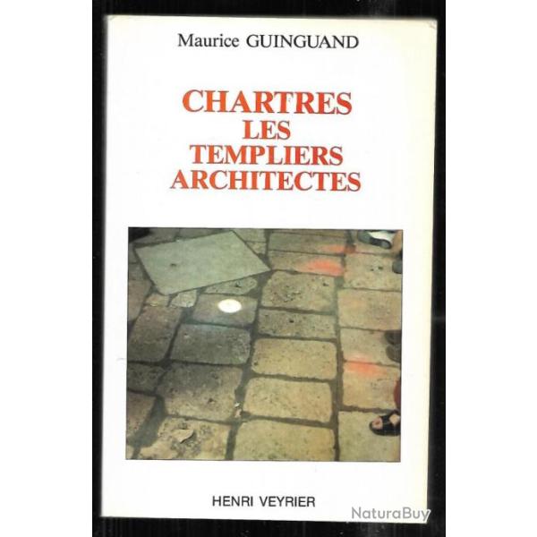 chartres les templiers architectes de maurice guinguand