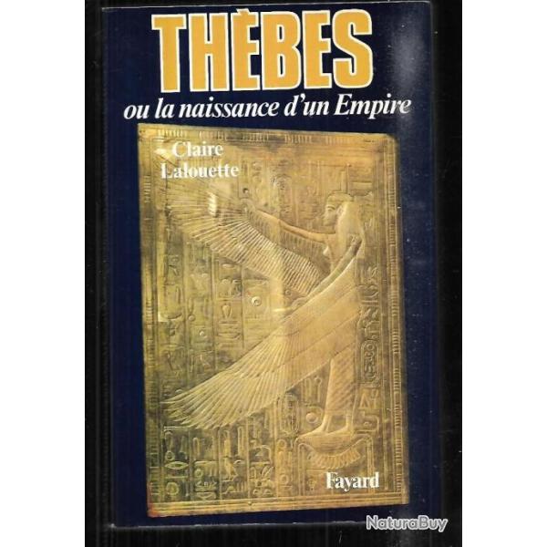 thbes ou la naissance d'un empire de claire lalouette , gypte ancienne