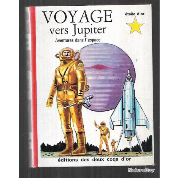 Collection l'toile d'or , science-fiction voyage vers jupiter . edition les deux coqs d'or
