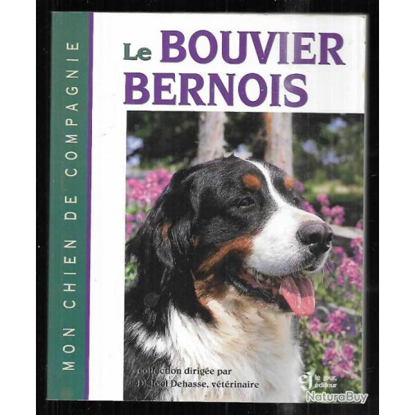 le bouvier bernois , s�rie mon chien de compagnie  chiot, alimentation sant�, v�t�rinaire