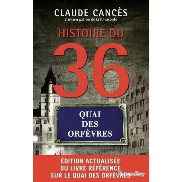 histoire du 36 quai des orf�vres de claude canc�s l'ancien patron de la pj raconte nouvelle �dition