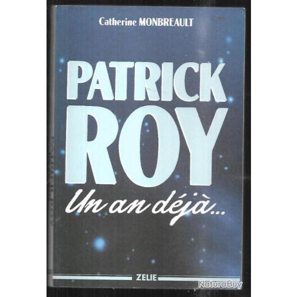 patrick roy un an d�j� de catherine monbreault , biographie , jeux t�l�vis�s