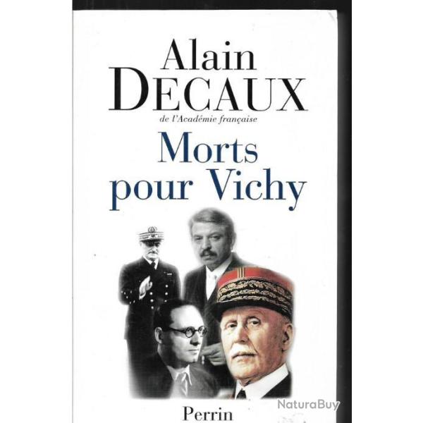 morts pour vichy par alain decaux , laval, pucheu, p�tain, darlan