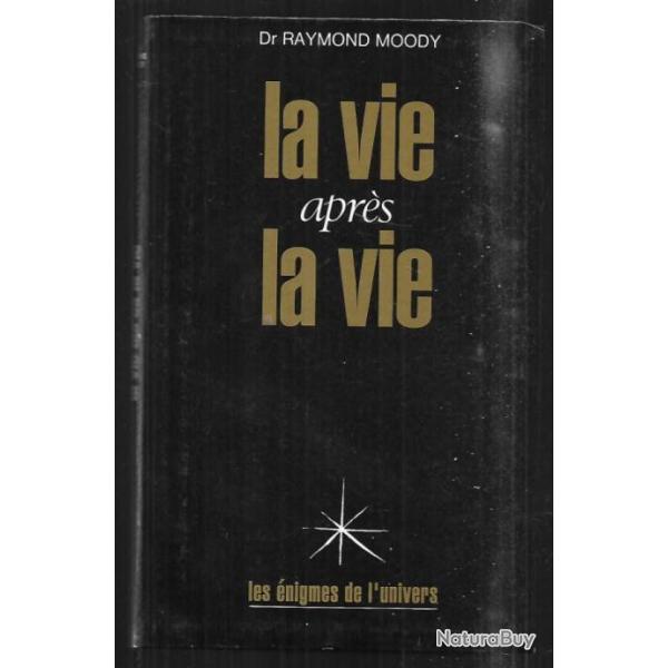 la vie aprs la vie.  sotrisme. dr raymond moody