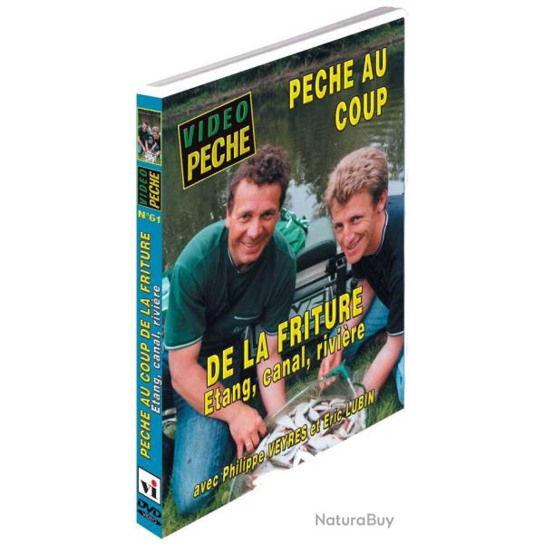 P�che au coup de la friture : Etang, Canal, Rivi�re avec Philippe Veyres et Eric Lubin - P�che au co