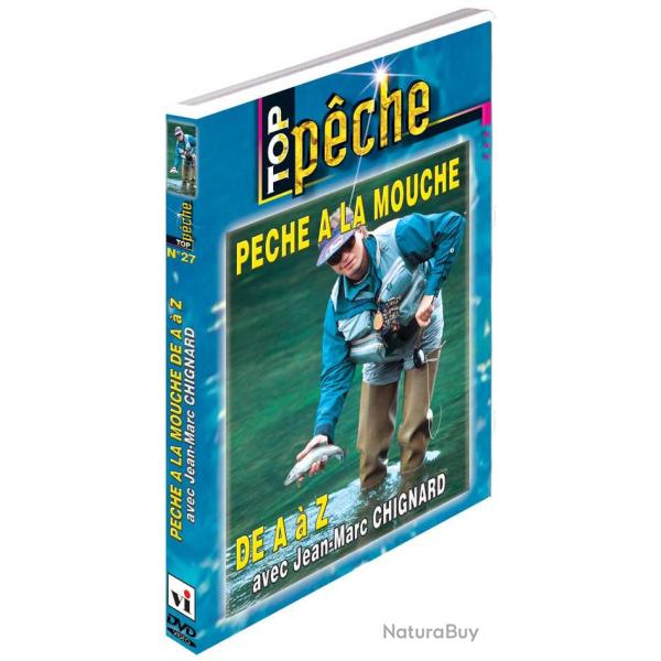 P�che � la mouche de A � Z avec Jean-Marc Chignard - P�che a la mouche - Top P�che