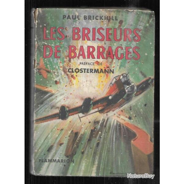Les briseurs de barrages de paul brickhill ,RAF. bombardements , pr�face clostermann