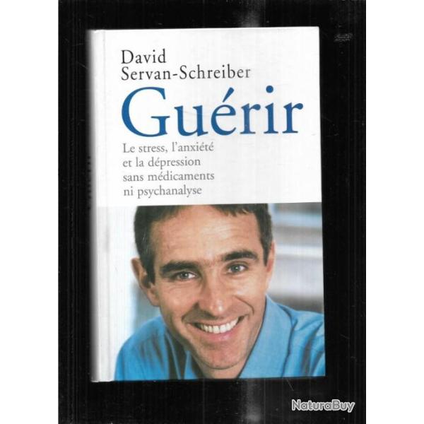 gu�rir le stress, l'anxi�t� et la d�pression sans m�dicaments ni psychanalyse , de david servan-schr