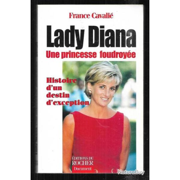 lady diana une princesse foudroy�e , histoire d'un destin d'exception de france cavali�