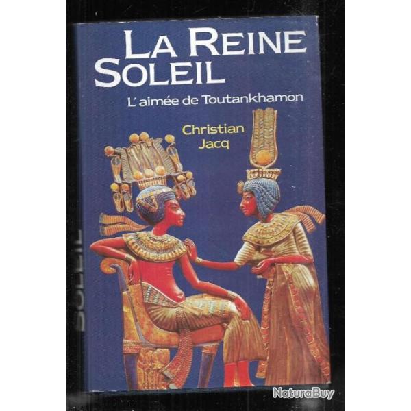 la reine soleil l'aim�e de toutankhamon de christian jacq