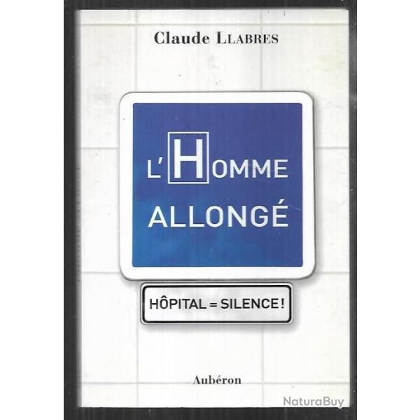 l'homme allong hopital= silence ! de claude llabres