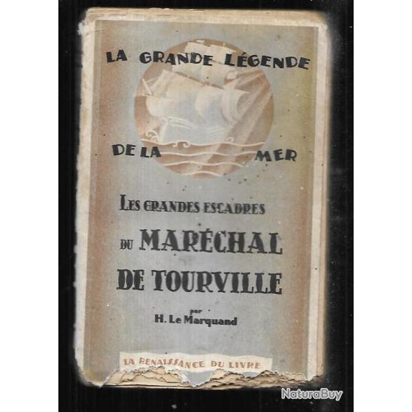 les grandes escadres du mar�chal de tourville par h.le marquand , la grande l�gende de la mer