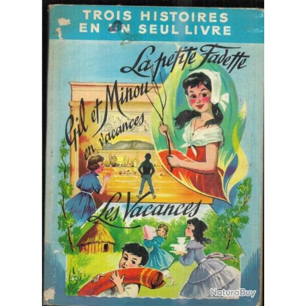 trois histoires en un seul livre la petite fadette, gil et minou en vacances, les vacances