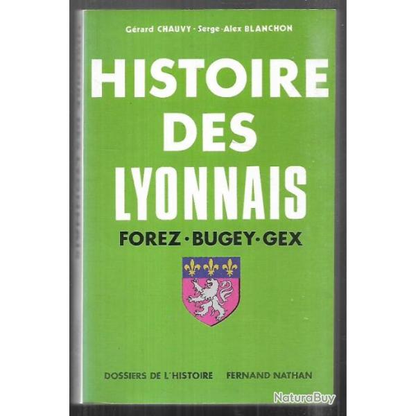 histoire des lyonnais , forez.bugey.gex.dombes de g�rard chauvy et serge alex blanchon